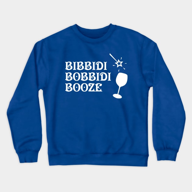 Bibbidi Bobbidi Booze Crewneck Sweatshirt by ThisIsFloriduhMan